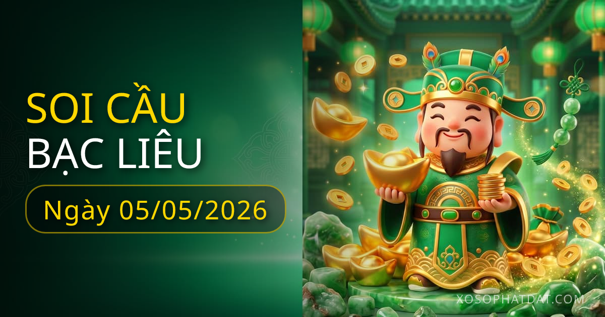 Dự đoán xổ số Bạc Liêu ngày 05/05/2026 – Bạch thủ 45 – Lô gan 10 (30 ngày)