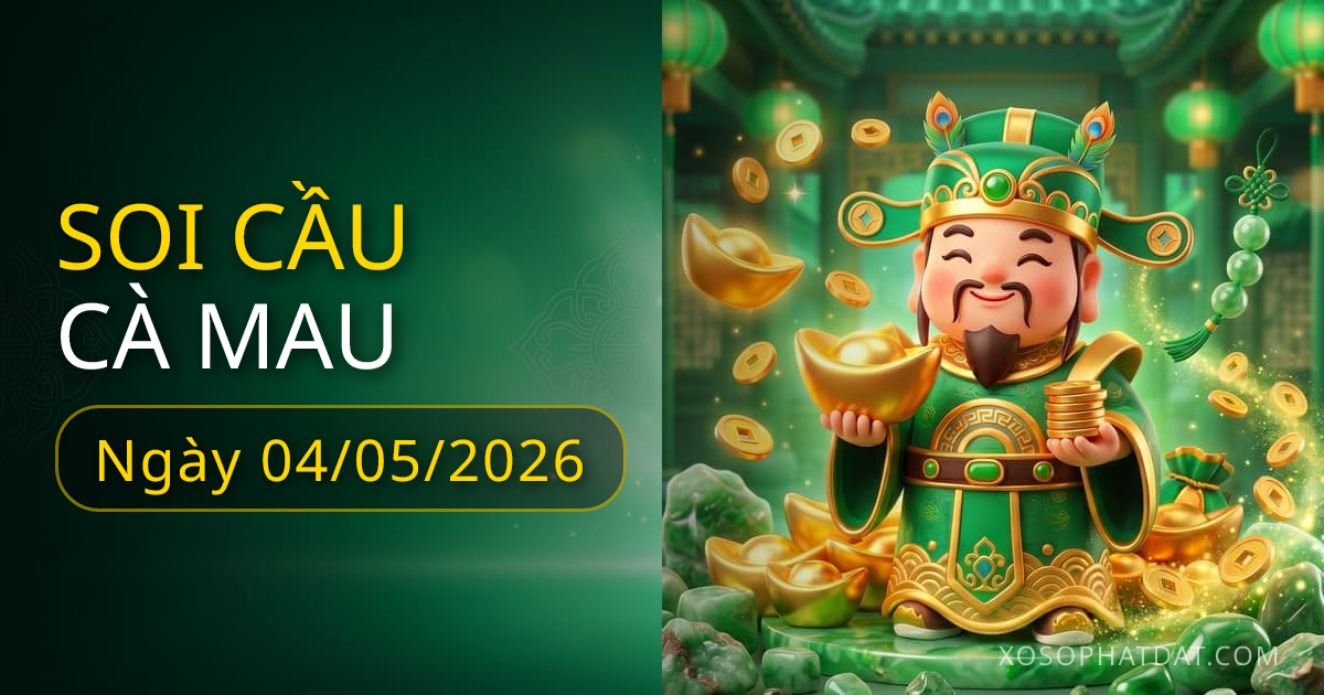 Soi cầu Cà Mau 04/05/2026, bạch thủ 23 – Lô gan 12 (30 ngày)